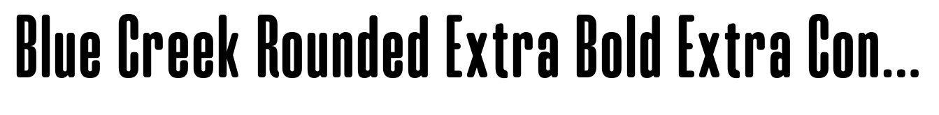 Blue Creek Rounded Extra Bold Extra Condensed